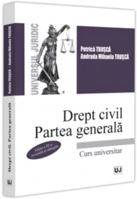 Drept civil. Partea generala. Editia a 3-a revizuita si adaugita - Petrica Trusca, Andrada Mihaela Trusca
