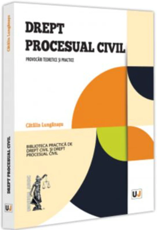 Drept procesual civil. Provocari teoretice si practice - Catalin Lunganasu