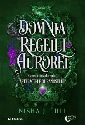 Domnia Regelui Aurorei - Nisha J. Tuli