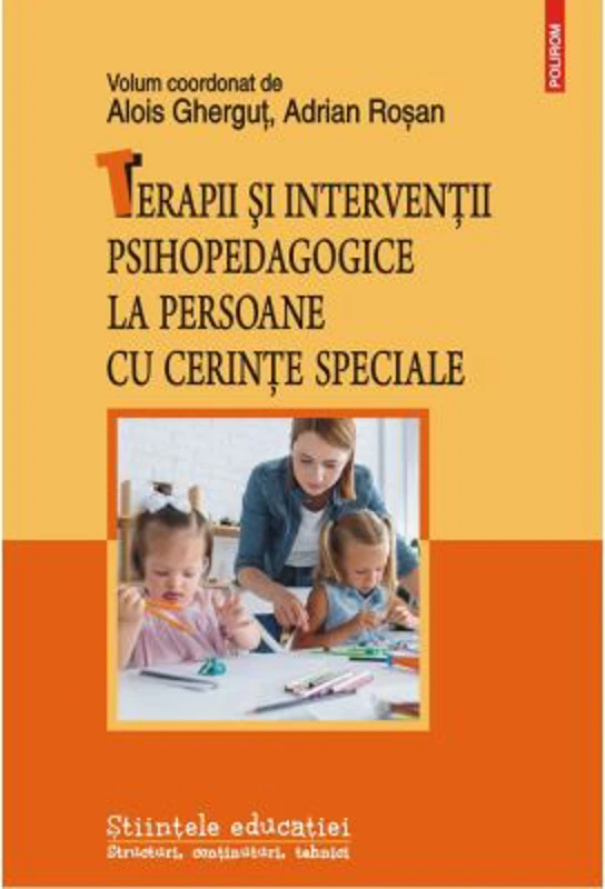 Terapii si interventii psihopedagogice la persoane cu cerinte speciale - Alois Ghergut, Adrian Rosan