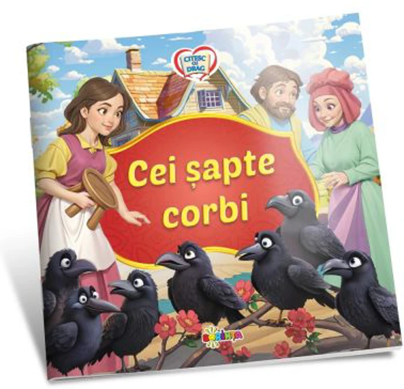 Citesc cu drag. Cei sapte corbi