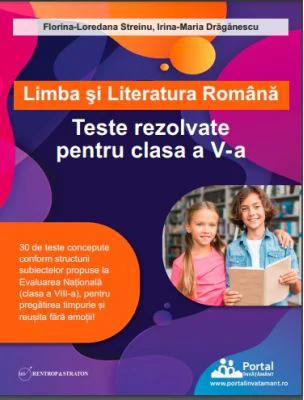 Limba si literatura romana. Teste rezolvate pentru clasa a 5-a - Florina-Loredana Streinu