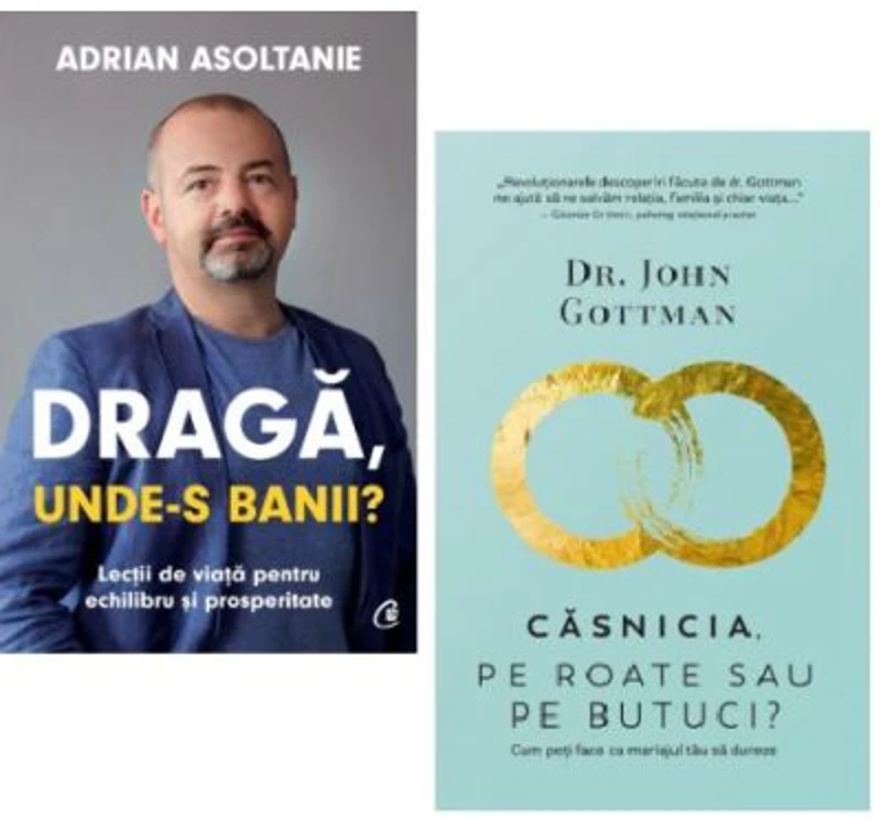 Pachet 2 carti: Draga, unde-s banii? si Casnicia, pe roate sau pe butuci? - Adrian Asoltanie, John Gottman