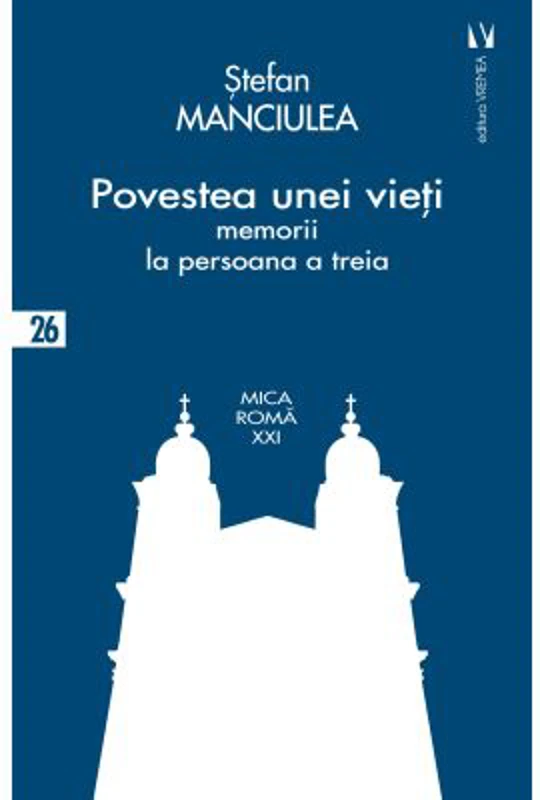 Povestea unei vieti - Stefan Manciulea
