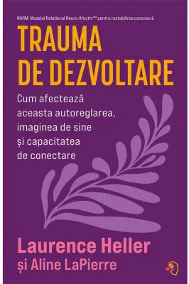 Trauma de dezvoltare - Laurence Heller