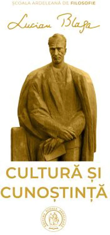 Cultura si cunostinta - Lucian Blaga