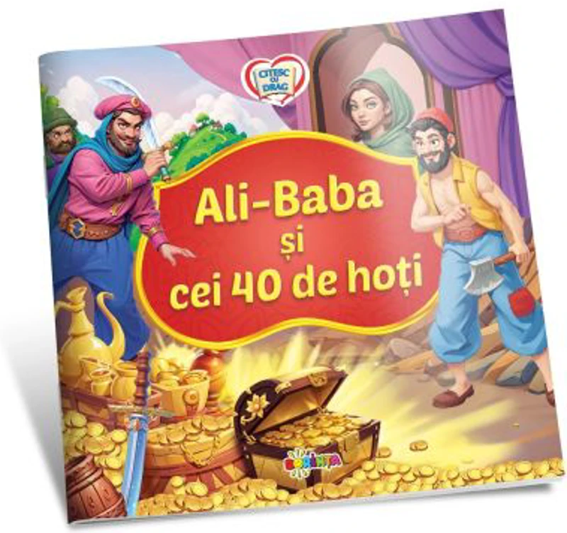 Citesc cu drag. Ali-Baba si cei 40 de hoti