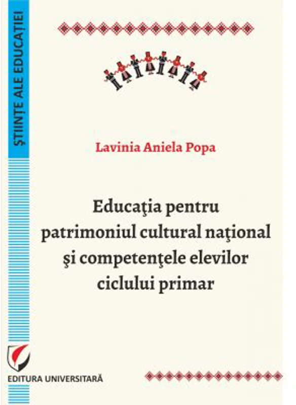 Educatia pentru patrimoniul cultural national si competentele elevilor ciclului primar - Lavinia Aniela Popa