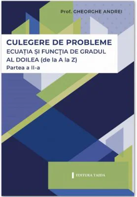 Ecuatia si functia de gradul al 2-lea. Partea a 2-a - Gheorghe Andrei