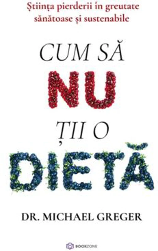Cum sa nu tii o dieta - Dr. Michael Greger