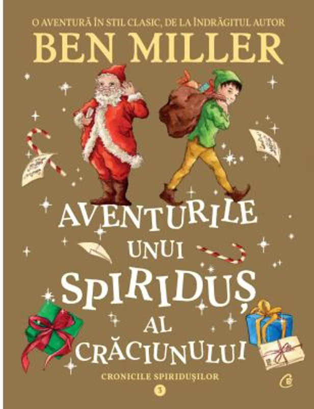 Aventurile unui spiridus al Craciunului. Cronicile spiridusilor volumul 3 - Ben Miller