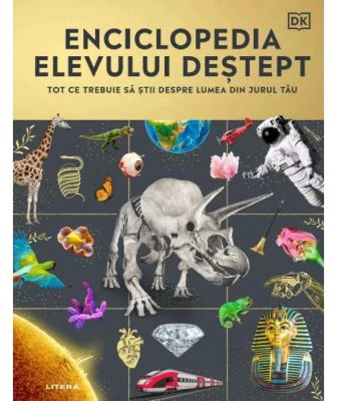Enciclopedia elevului destept. Tot ce trebuie sa stii despre lumea din jurul tau - DK