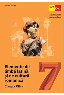 Elemente de limba latina si de cultura romanica. Manual pentru clasa a 7-a - Alexandru Dudau
