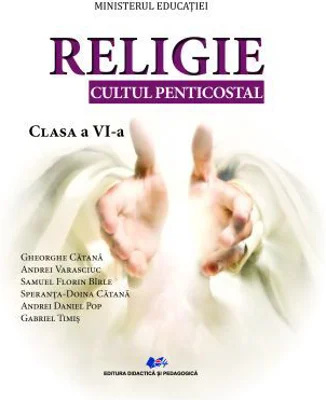 Religie, cultul penticostal. Manual pentru clasa a 6-a - Gheorghe Catana