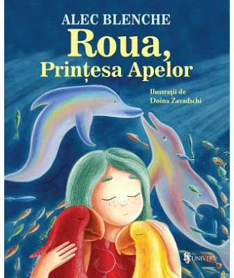 Roua, Printesa Apelor - Alec Blenche