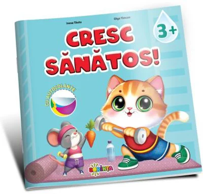 Cresc sanatos 3+ (cu autocolante)