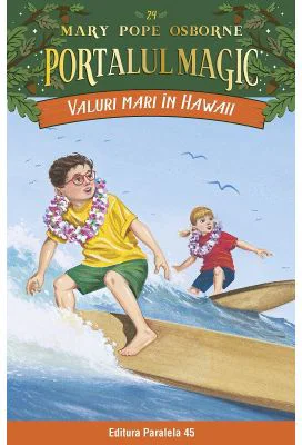 Valuri mari în Hawaii. Portalul Magic nr. 24 - Mary Pope Osborne