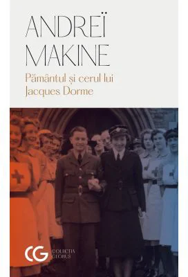 Pamantul si cerul lui Jacques Dorme - Andrei Makine