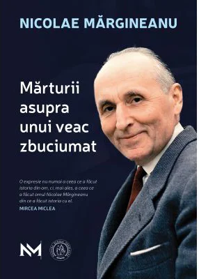 Marturii asupra unui veac zbuciumat - Nicolae Margineanu