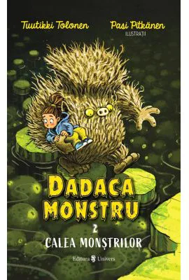 Dadaca monstru Volumul 2. Calea monstrilor - Tuutikki Tolonen