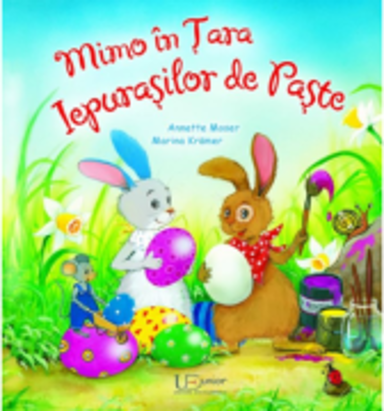 Mimo in Tara Iepurasilor de Paste - Annette Moser, Marina Kramer