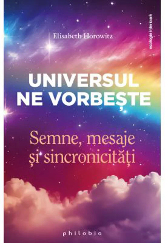 Universul ne vorbeste - Elisabeth Horowitz