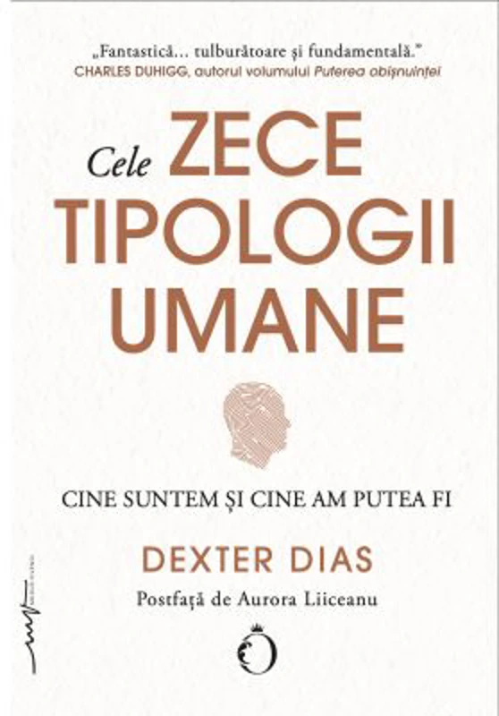 Cele zece tipologii umane. Cine suntem si cine am putea fi - Dexter Dias