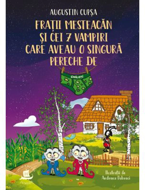 Fratii Mesteacan si cei 7 vampiri care aveau o singura pereche de chiloti - Augustin Cupsa