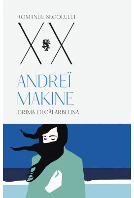 Crima Olgai Arbelina - Andrei Makine