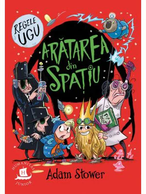 Regele Ugu. Aratarea din spatiu - Adam Stower