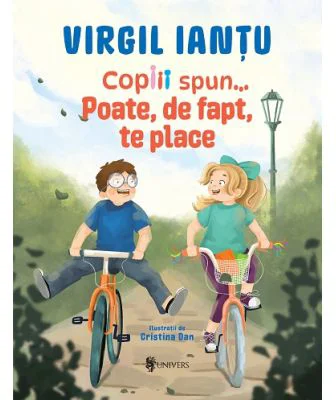 Copiii spun... Poate, de fapt, te place - Virgil Iantu