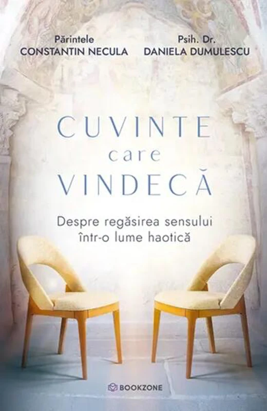 Cuvinte care vindecă - Paperback brosat - Părintele Constantin Necula, Psih. Dr. Daniela Dumulescu - Bookzone