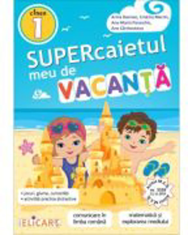 Supercaietul meu de vacanta pentru clasa 1. Comunicare in limba romana. Matematica si explorarea mediului, editie 2022 - Cristina Martin