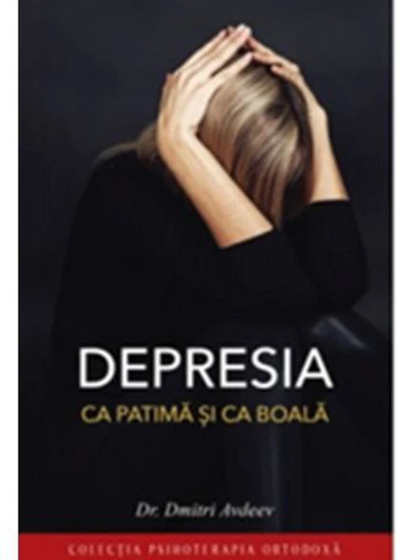 Depresia ca patima si ca boala - Dmitri Avdeev
