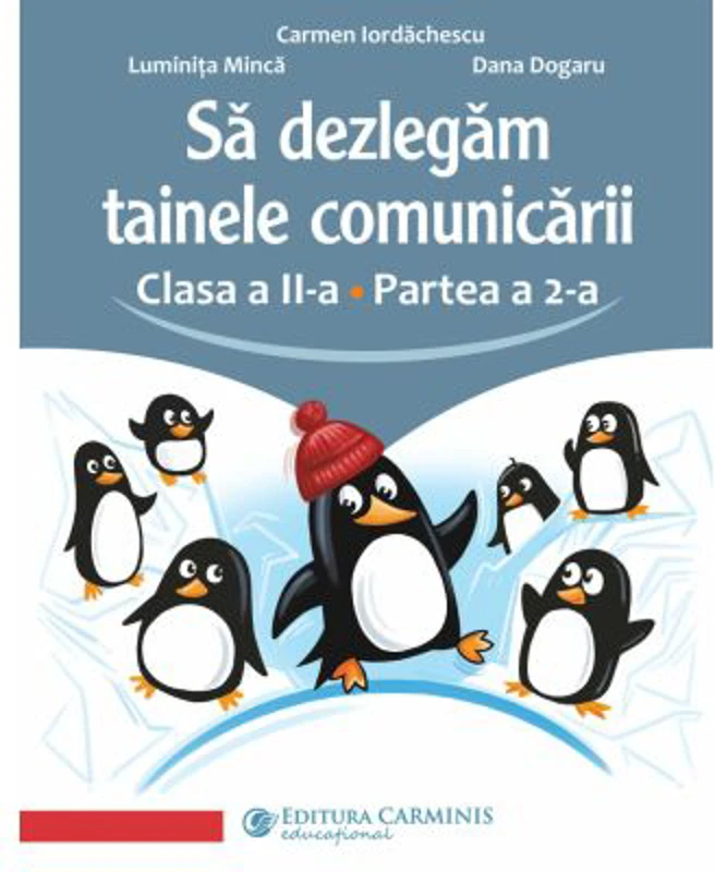 Sa dezlegam tainele comunicarii. Clasa a 2-a. partea 2. L2AK2 - Carmen Iordachescu