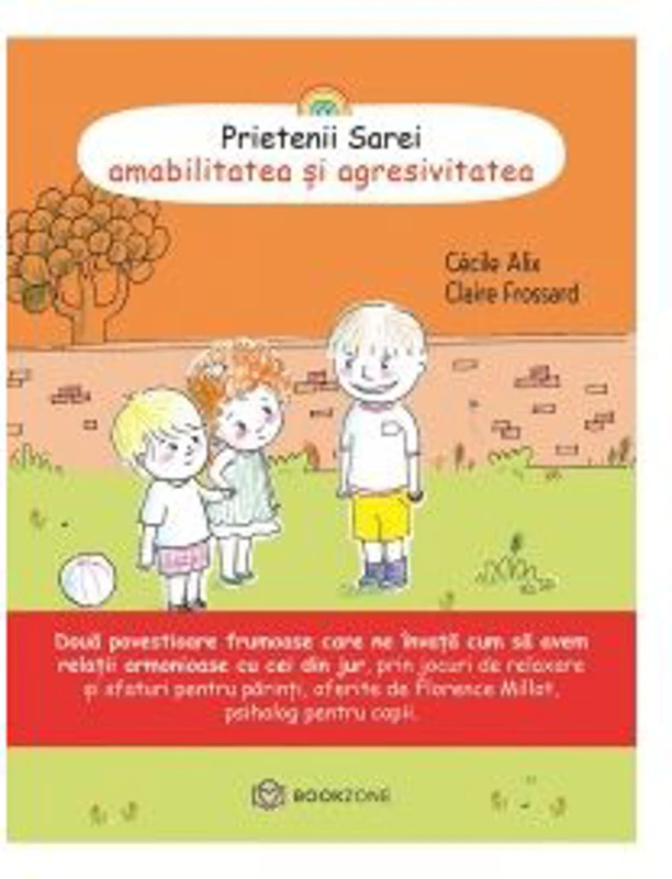 Prietenii Sarei. Amabilitatea si agresivitatea (volumul 2) - Cecile Alix