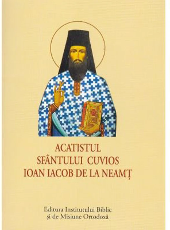 Acatist mic - Acatistul Sfantului Cuvios Ioan Iacob de la Neamt