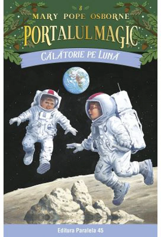 Calatorie pe Luna. Portalul Magic nr. 8 - Mary Pope Osborne