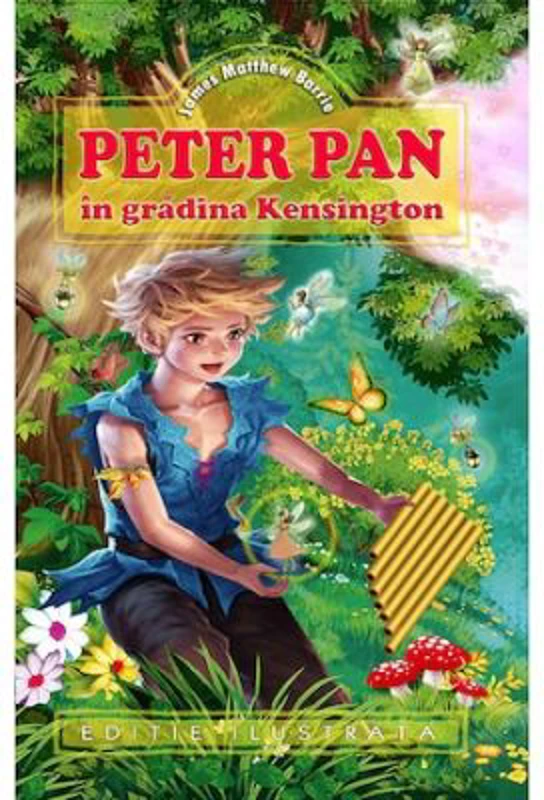 Peter Pan in gradina Kensington - James Matthew Barrie
