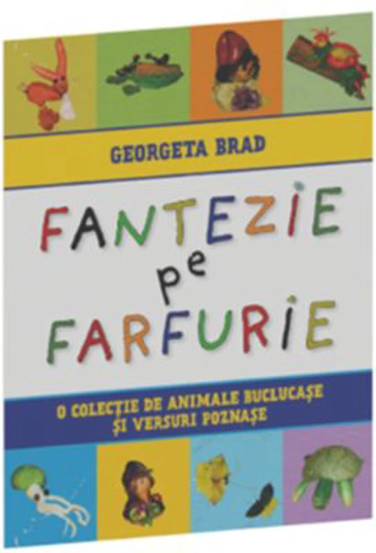Fantezie pe farfurie. O colectie de animale buclucase si versuri poznase - Georgeta Brad