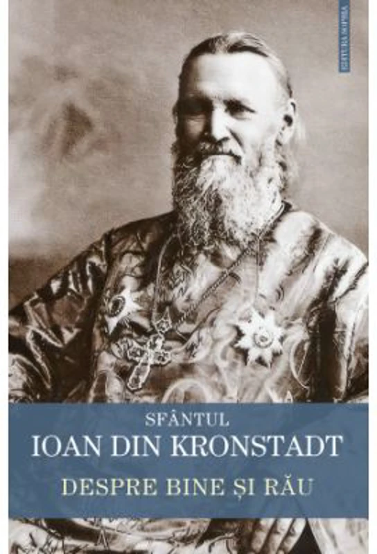 Despre bine si rau - Sfantul Ioan de Kronstadt