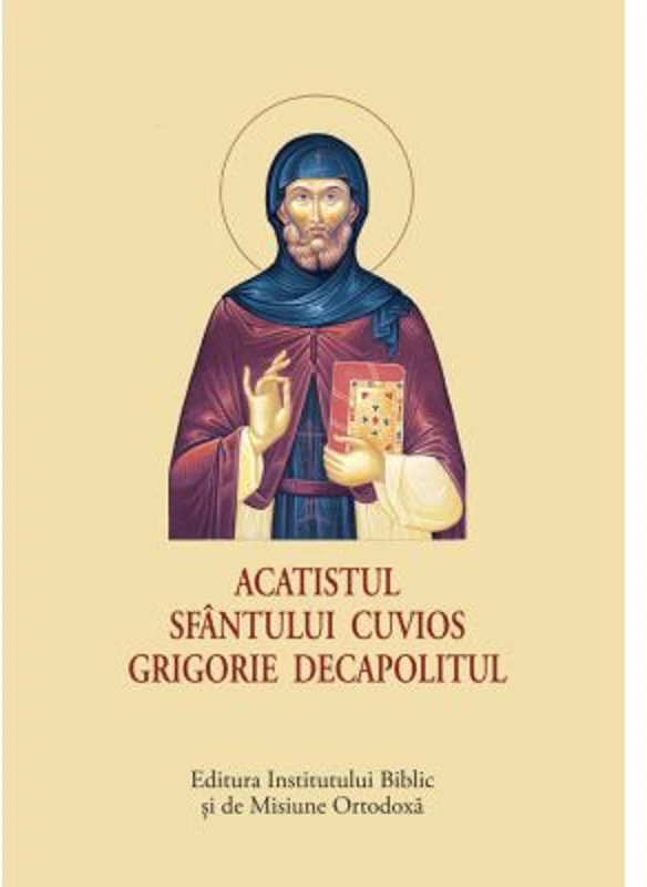 Acatistul Sfantului Cuvios Grigorie Decapolitul - format mic