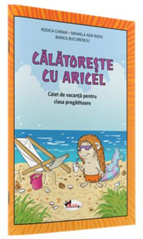 Calatoreste cu Aricel. Caiet de vacanta pentru clasa pregatitoare - Rodica Chiran