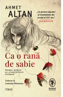 Ca o rana de sabie. Primul roman al "Cvartetului otoman" - Ahmet Altan