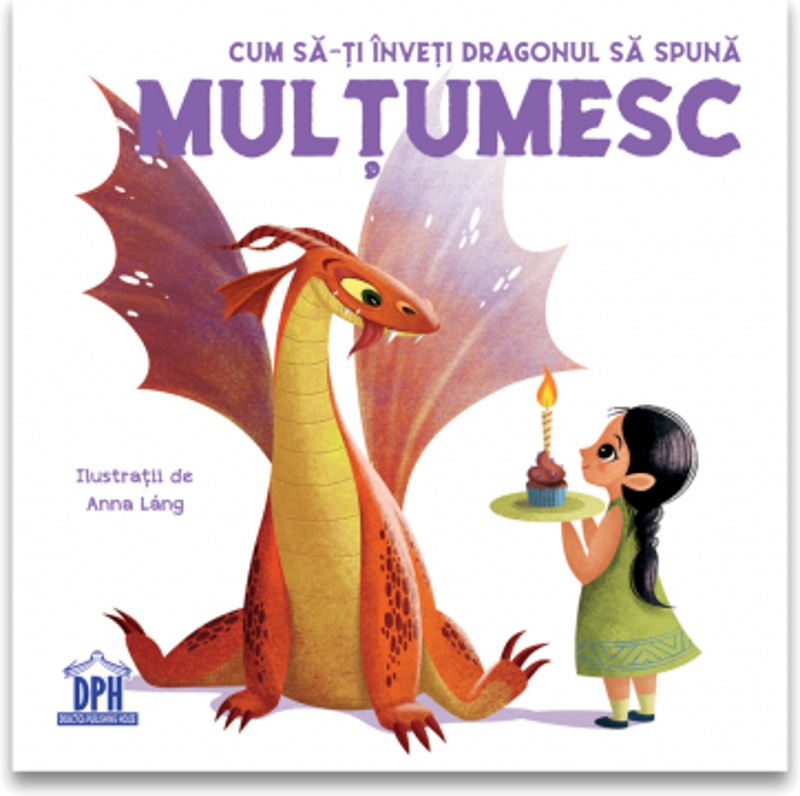 Cum sa-ti inveti dragonul sa spuna Multumesc - Eleonora Fornasari
