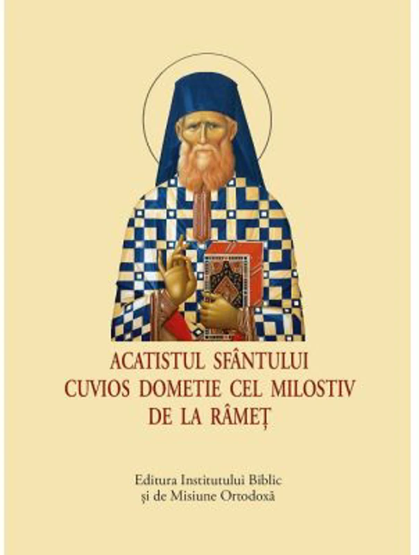 Acatistul Sfantului Cuvios Dometie cel Milostiv de la Ramet, format mic