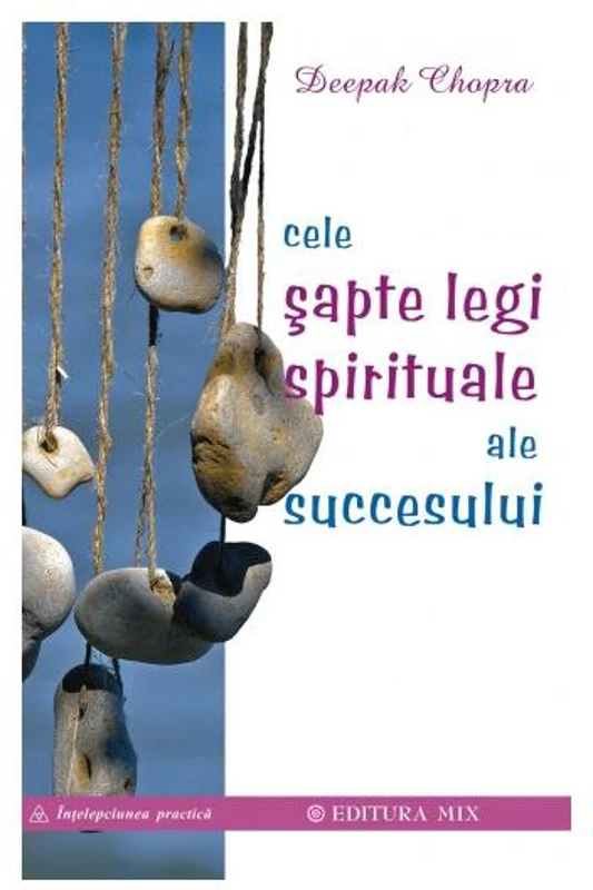 Cele şapte legi spirituale ale succesului - Paperback brosat - Dr. Deepak Chopra - Mix