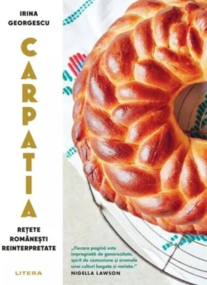Carpatia. Rețete românești reinterpretate - Hardcover - Irina Georgescu - Litera