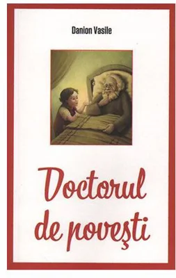 Doctorul de povești - Paperback brosat - Danion Vasile - Areopag
