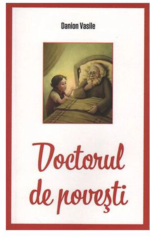 Doctorul de povești - Paperback brosat - Danion Vasile - Areopag